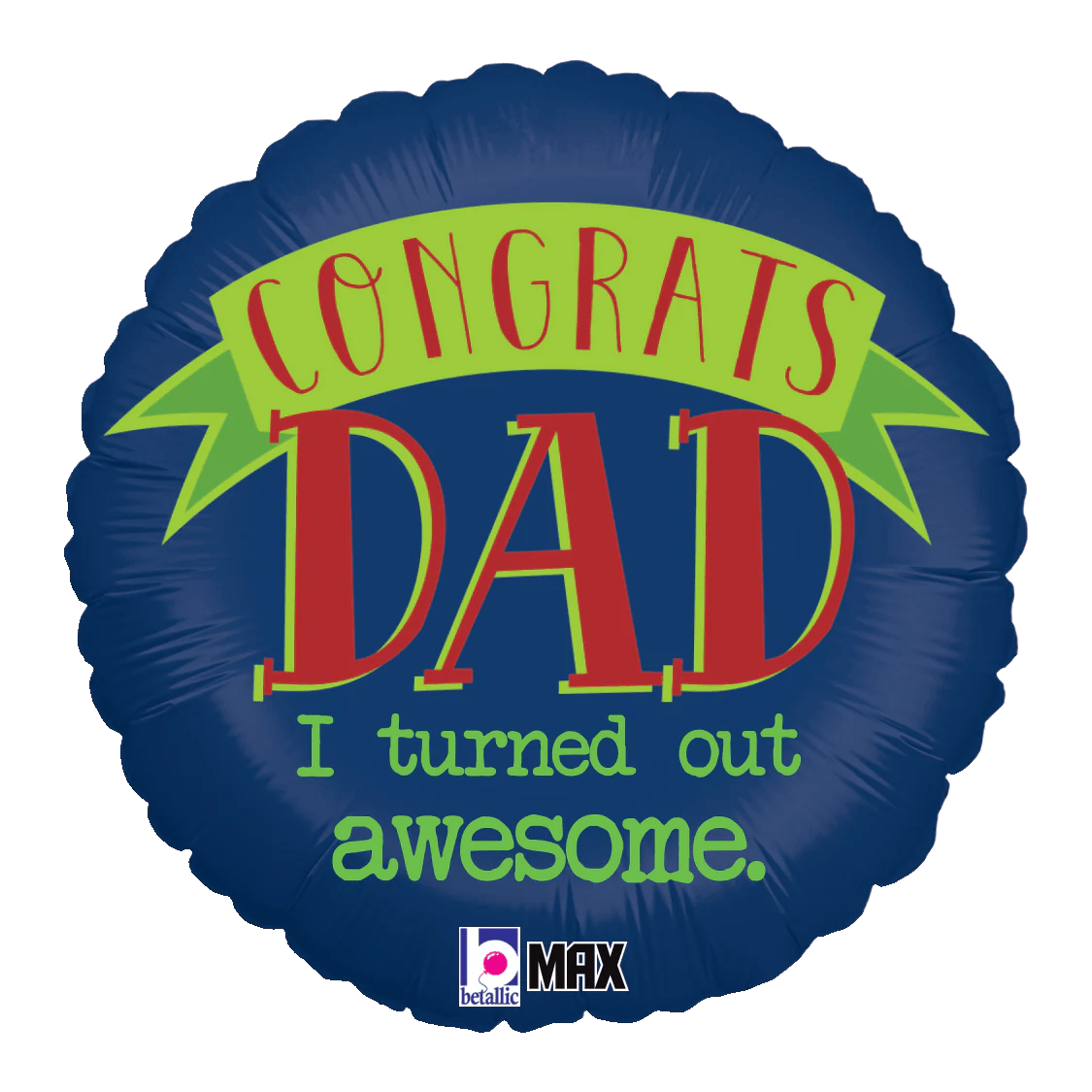 Congrats Dad Balloon_Party Geenius_Dallas Balloons