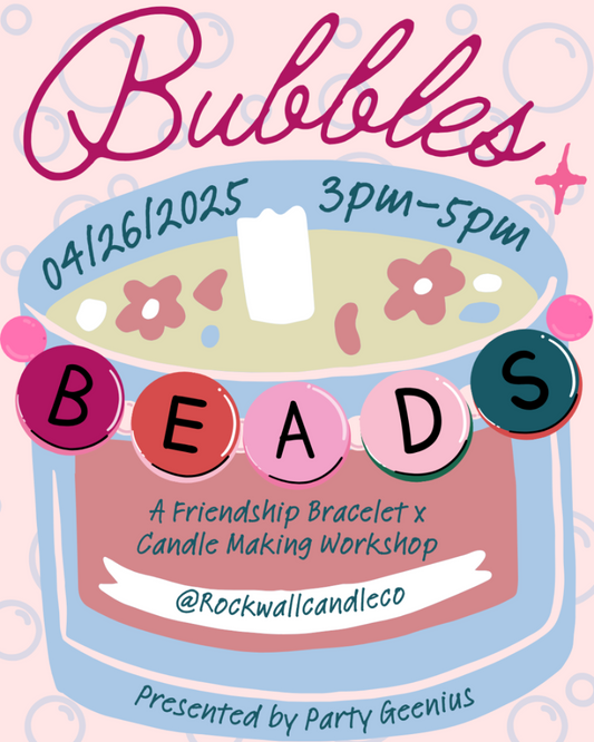 Bubbles and Beads: A Friendship Bracelet & Candle Making Workshop