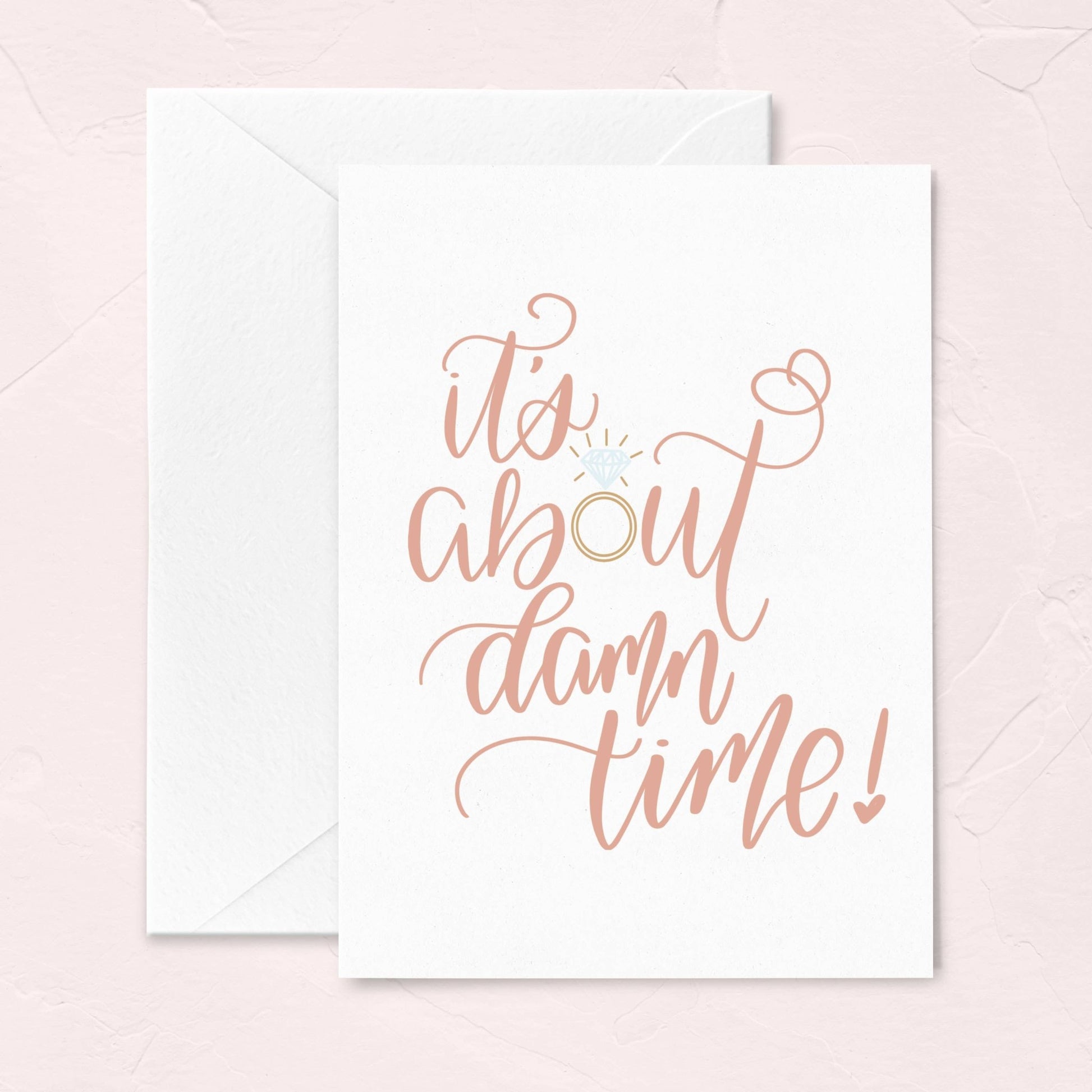 Funny Engagement Card - About Damn Time Bridal Greeting Card - PaperGeenius