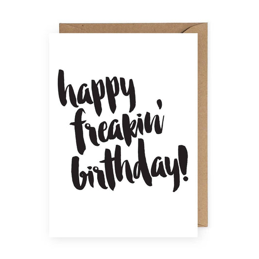 Happy Freakin Birthday Greeting Card - PaperGeenius