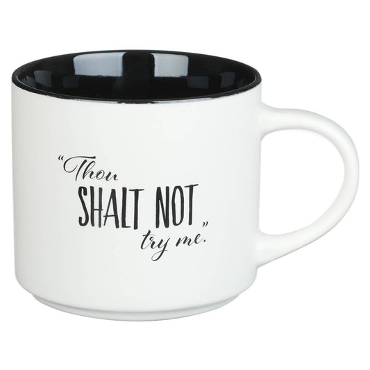 Thou Shalt Not Try Me Ceramic Coffee Mug - PaperGeenius