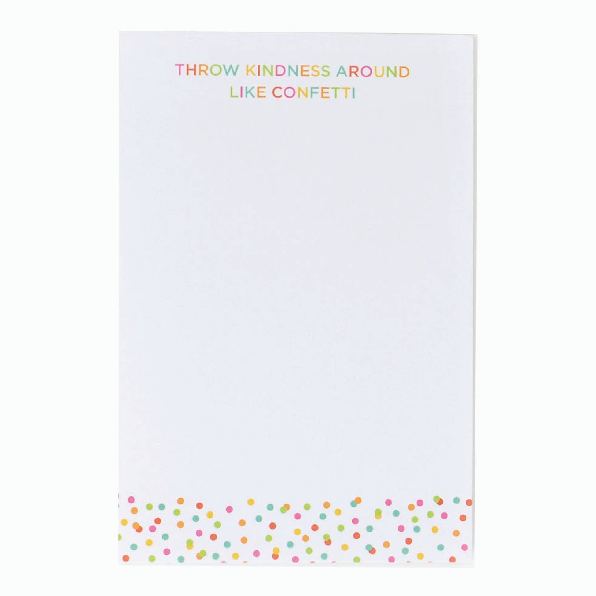 Throw Kindness Around Like Confetti Notepad - PaperGeenius