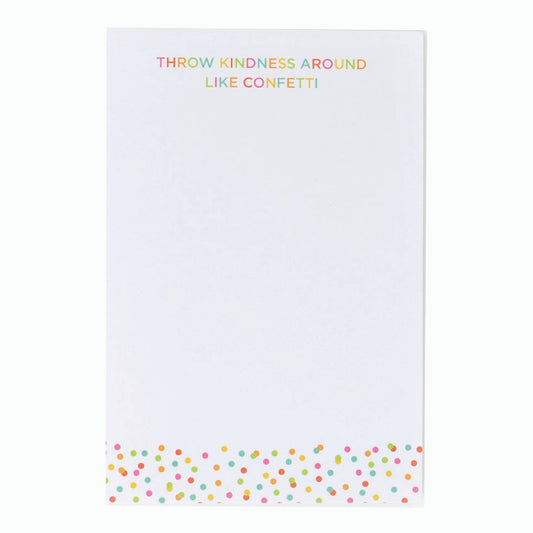 Throw Kindness Around Like Confetti Notepad - PaperGeenius