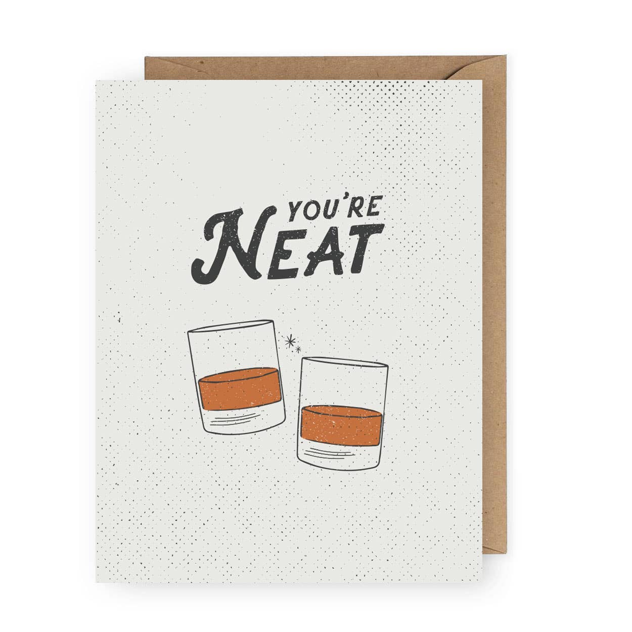 You're Neat Whiskey Greeting Card - PaperGeenius