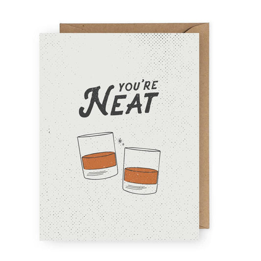 You're Neat Whiskey Greeting Card - PaperGeenius